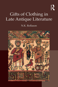 صورة الغلاف: Gifts of Clothing in Late Antique Literature 1st edition 9780367879617