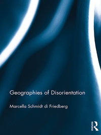 Omslagafbeelding: Geographies of Disorientation 1st edition 9781472450487