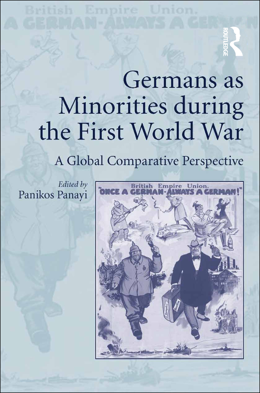 Germans as Minorities during the First World War A Global Comparative Perspective 1st Edition
