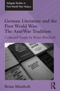 Imagen de portada: German Literature and the First World War: The Anti-War Tradition 1st edition 9781472452894