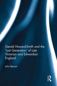 Immagine di copertina: Gerald Howard-Smith and the ‘Lost Generation’ of Late Victorian and Edwardian England 1st edition 9781472435903