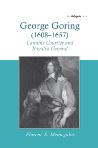 Immagine di copertina: George Goring (1608–1657) 1st edition 9780754652991