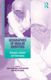صورة الغلاف: Geographies of Muslim Identities 1st edition 9781138254930