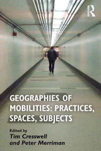 Omslagafbeelding: Geographies of Mobilities: Practices, Spaces, Subjects 1st edition 9781409453659