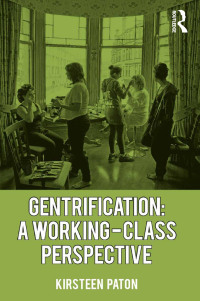 Imagen de portada: Gentrification: A Working-Class Perspective 1st edition 9781138546622