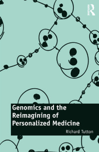 Cover image: Genomics and the Reimagining of Personalized Medicine 1st edition 9780367669232
