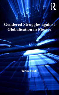 صورة الغلاف: Gendered Struggles against Globalisation in Mexico 1st edition 9780367605650