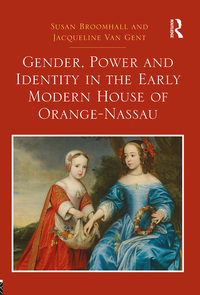 Cover image: Gender, Power and Identity in the Early Modern House of Orange-Nassau 1st edition 9781032402420
