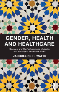 Cover image: Gender, Health and Healthcare 1st edition 9781409468363