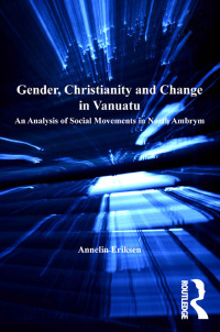 Cover image: Gender, Christianity and Change in Vanuatu 1st edition 9780754672098
