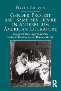 Omslagafbeelding: Gender Protest and Same-Sex Desire in Antebellum American Literature 1st edition 9781138273719