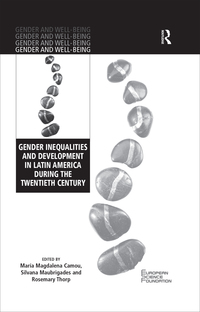 Imagen de portada: Gender Inequalities and Development in Latin America During the Twentieth Century 1st edition 9780367597184