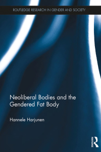Cover image: Neoliberal Bodies and the Gendered Fat Body 1st edition 9780367596217