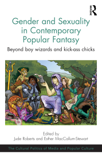 Cover image: Gender and Sexuality in Contemporary Popular Fantasy 1st edition 9781472447531