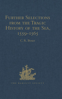 Immagine di copertina: Further Selections from the Tragic History of the Sea, 1559-1565 1st edition 9781409414988