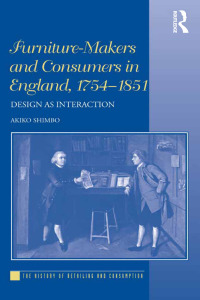 Omslagafbeelding: Furniture-Makers and Consumers in England, 1754–1851 1st edition 9781138307155