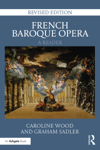 Cover image: French Baroque Opera: A Reader 2nd edition 9781472465474
