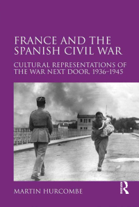 Cover image: France and the Spanish Civil War 1st edition 9781409420828