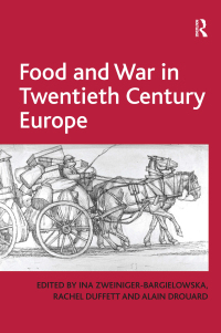 Cover image: Food and War in Twentieth Century Europe 1st edition 9781409417705