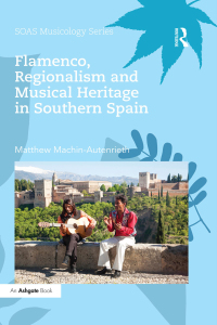 Titelbild: Flamenco, Regionalism and Musical Heritage in Southern Spain 1st edition 9781472480064