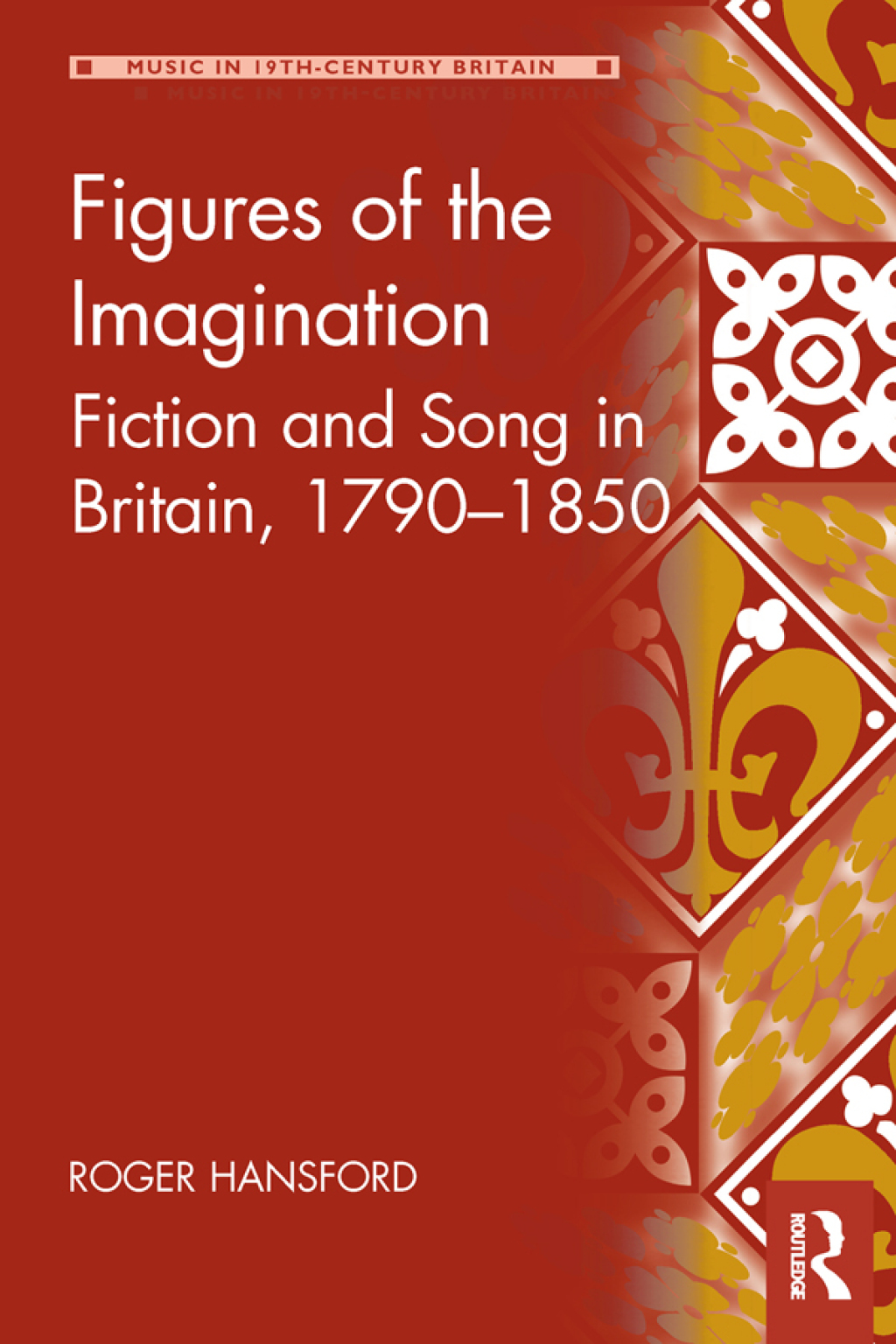 Figures of the Imagination Fiction and Song in Britain, 1790–1850 1st Edition