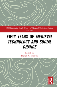 Cover image: Fifty Years of Medieval Technology and Social Change 1st edition 9781472475497