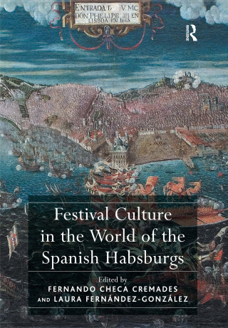 Cover image: Festival Culture in the World of the Spanish Habsburgs 1st edition 9781032922157