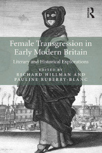 Cover image: Female Transgression in Early Modern Britain 1st edition 9781472410450