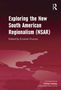 Cover image: Exploring the New South American Regionalism (NSAR) 1st edition 9781409469599