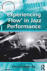 Imagen de portada: Experiencing 'Flow' in Jazz Performance 1st edition 9781138274846