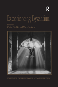 Cover image: Experiencing Byzantium 1st edition 9781472412294