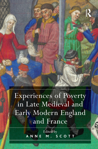 Cover image: Experiences of Poverty in Late Medieval and Early Modern England and France 1st edition 9781409441083