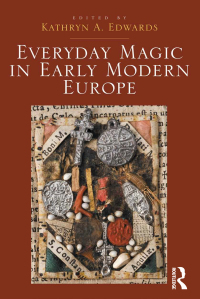Cover image: Everyday Magic in Early Modern Europe 1st edition 9781472433503
