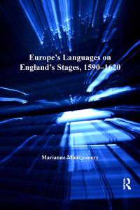 Imagen de portada: Europe's Languages on England's Stages, 1590–1620 1st edition 9781409422877