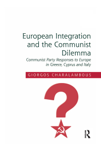 صورة الغلاف: European Integration and the Communist Dilemma 1st edition 9781409436355