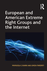 صورة الغلاف: European and American Extreme Right Groups and the Internet 1st edition 9781138260917