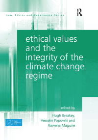 Imagen de portada: Ethical Values and the Integrity of the Climate Change Regime 1st edition 9781472469595