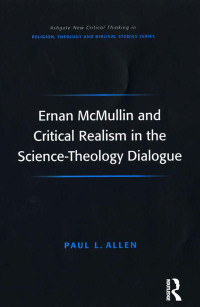 Cover image: Ernan McMullin and Critical Realism in the Science-Theology Dialogue 1st edition 9780754652830