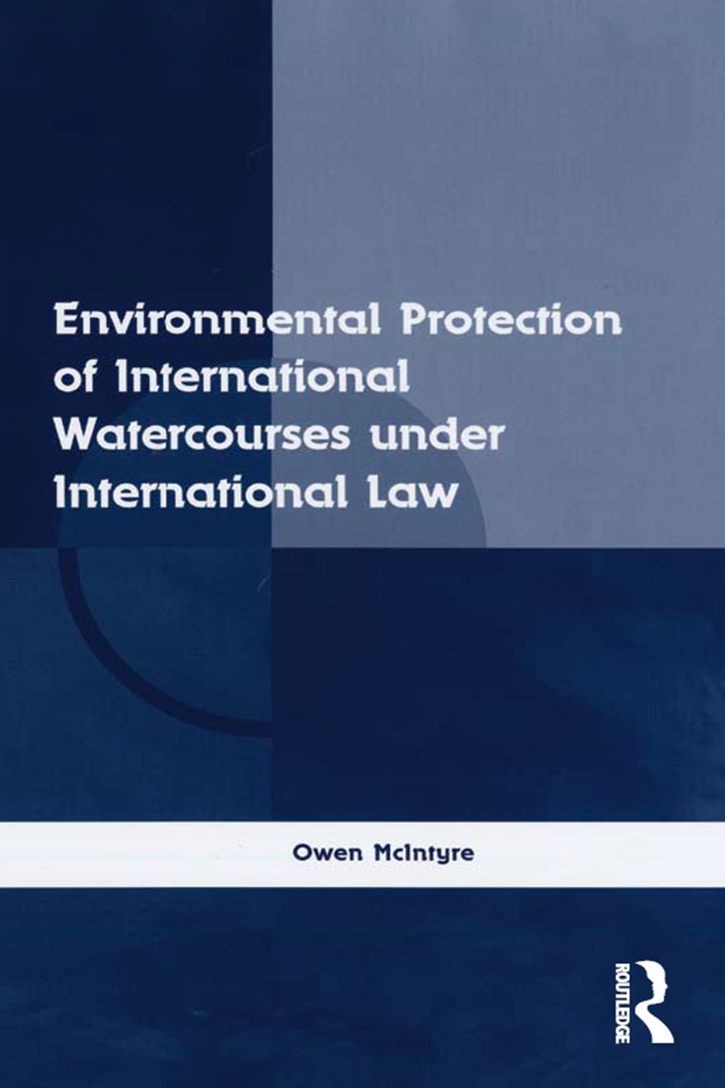 Environmental Protection of International Watercourses under International Law 1st Edition