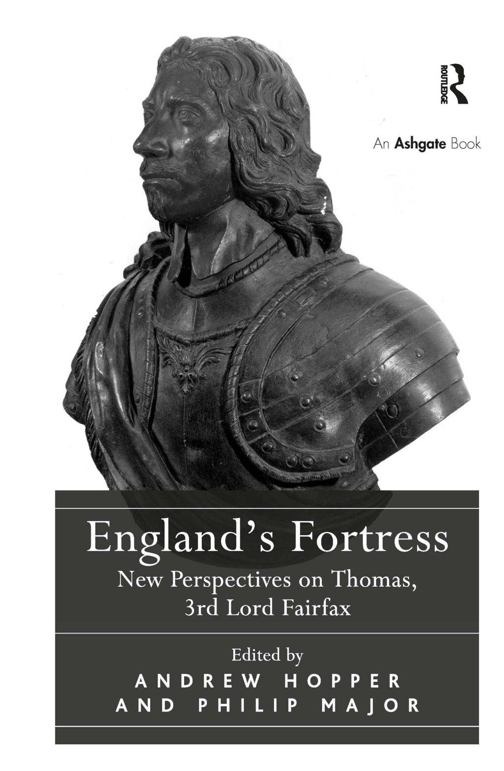 England’s Fortress New Perspectives on Thomas, 3rd Lord Fairfax 1st Edition