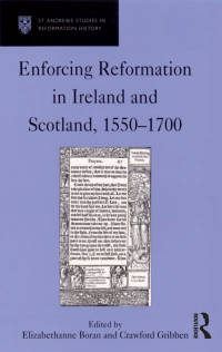 Omslagafbeelding: Enforcing Reformation in Ireland and Scotland, 1550–1700 1st edition 9780754655824