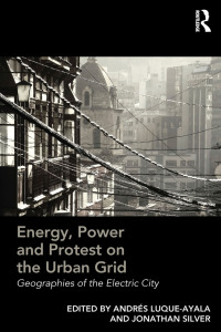 Cover image: Energy, Power and Protest on the Urban Grid 1st edition 9781138546837