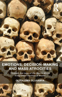 Imagen de portada: Emotions, Decision-Making and Mass Atrocities 1st edition 9780367600655