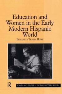 Omslagafbeelding: Education and Women in the Early Modern Hispanic World 1st edition 9781138278318