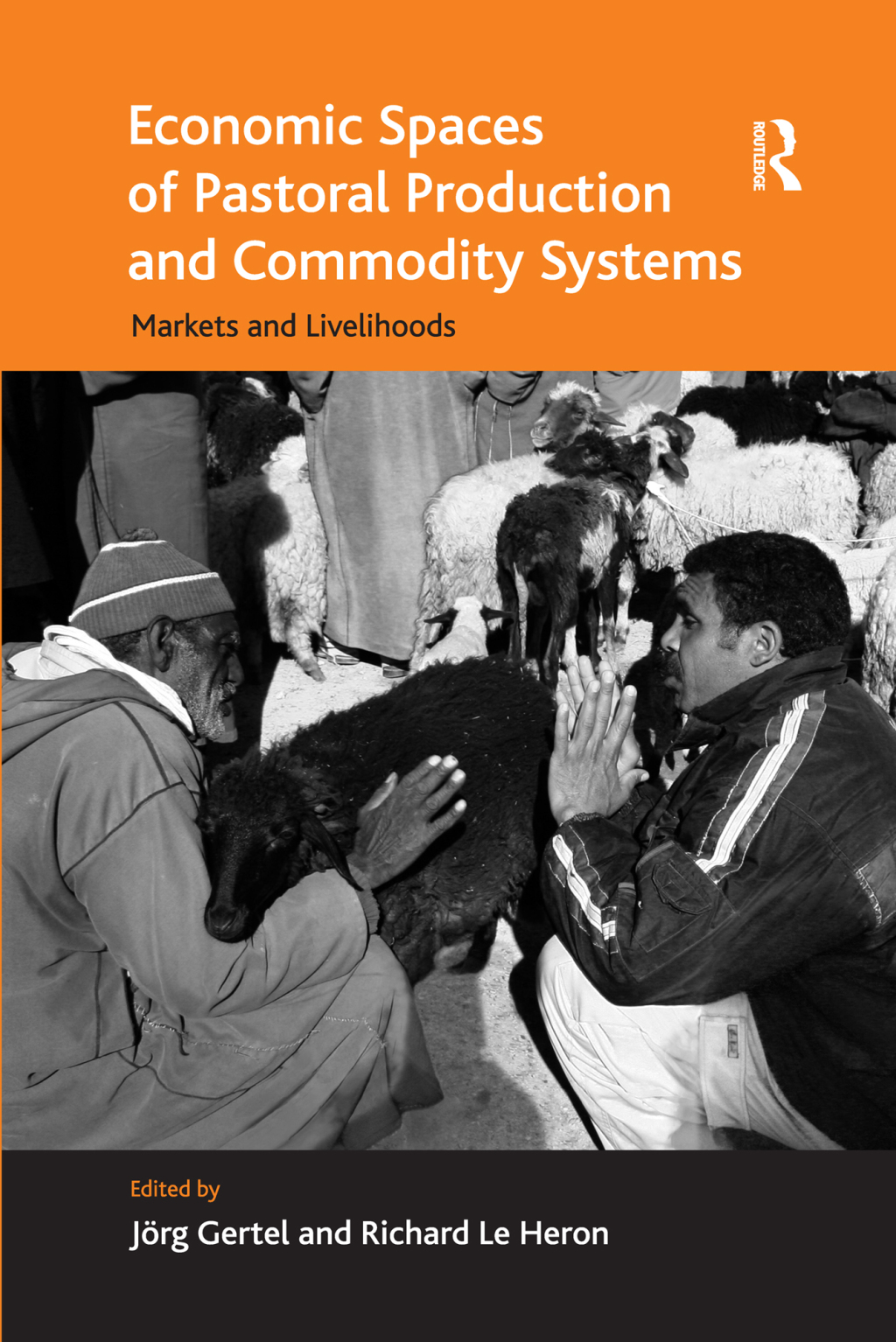 Economic Spaces of Pastoral Production and Commodity Systems Markets and Livelihoods 1st Edition
