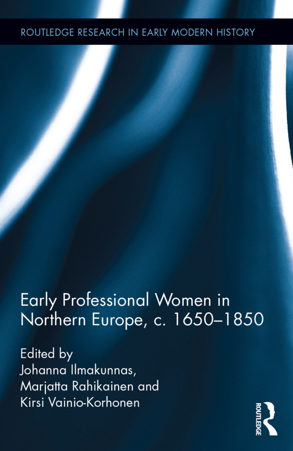 Early Professional Women in Northern Europe, c. 1650-1850 1st Edition