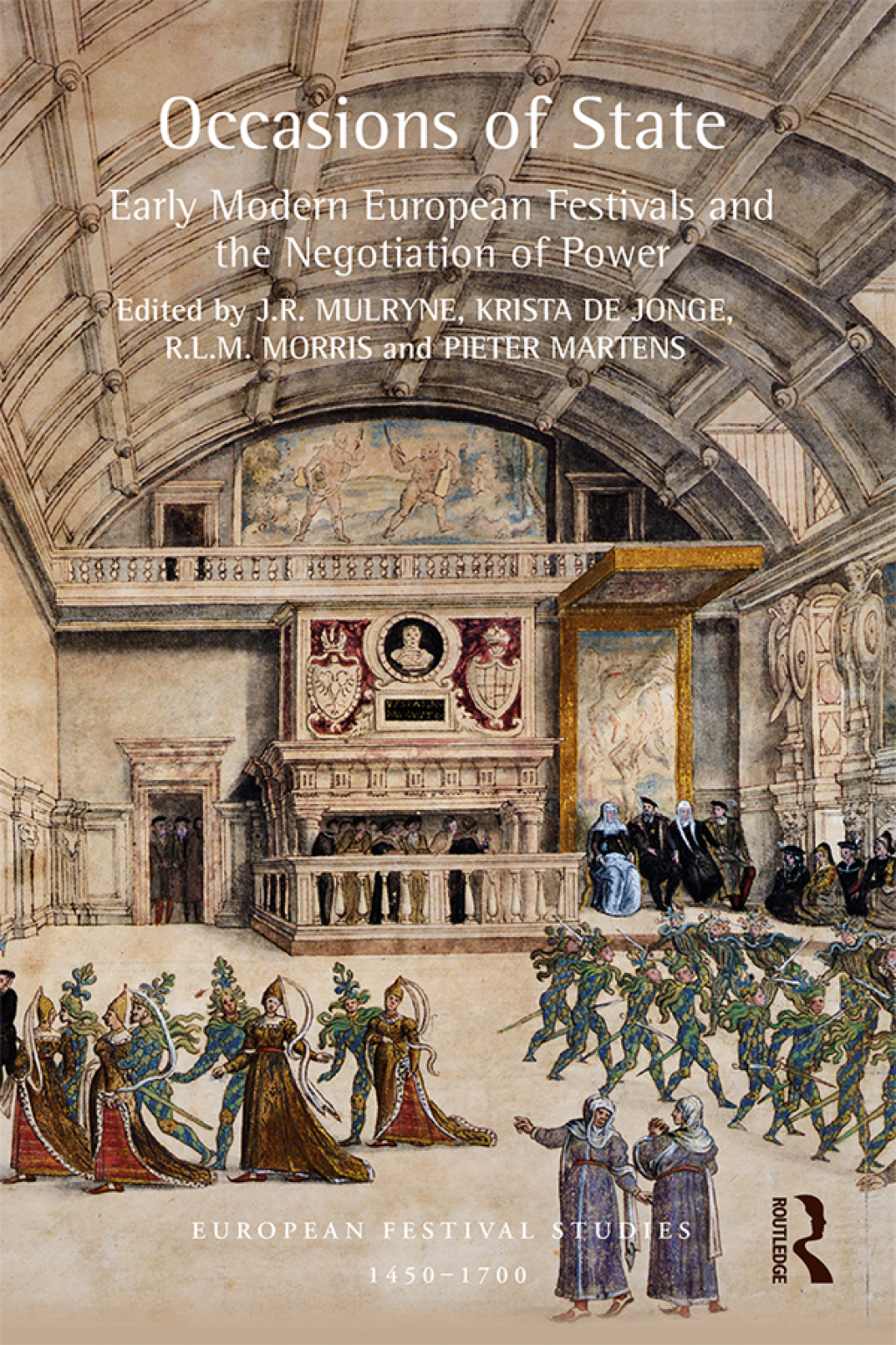 Occasions of State Early Modern European Festivals and the Negotiation of Power 1st Edition