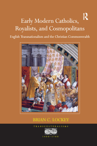 Cover image: Early Modern Catholics, Royalists, and Cosmopolitans 1st edition 9781409418719