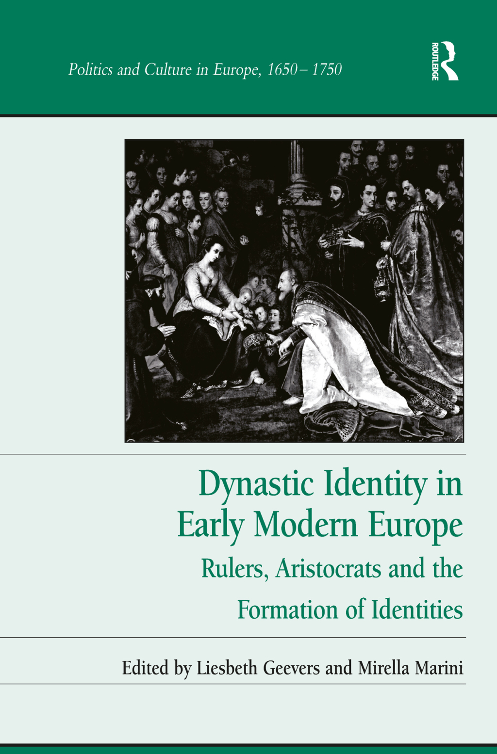 Dynastic Identity in Early Modern Europe Rulers, Aristocrats and the Formation of Identities 1st Edition