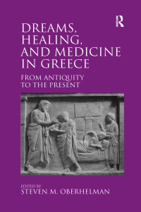 Immagine di copertina: Dreams, Healing, and Medicine in Greece 1st edition 9781409424239